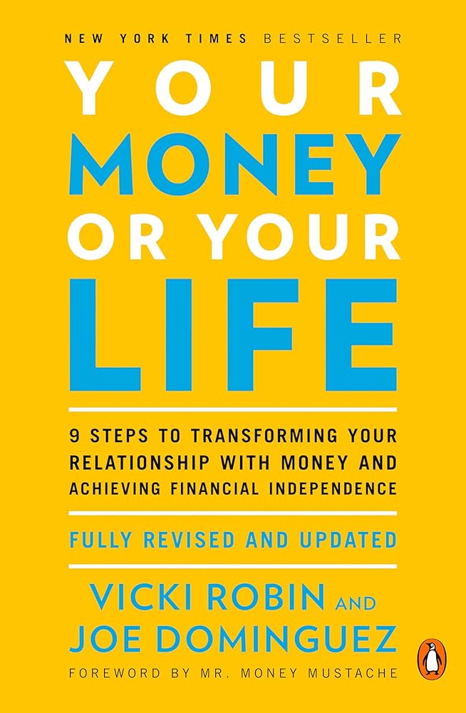 Your Money or Your Life – Vicki Robin & Joe Dominguez
