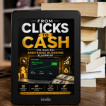 From Clicks To Cash, The High-ROI Arbitrage Blogging Blueprint.p